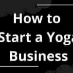 How to Start a Yoga Business 4 How to Start a Yoga Business