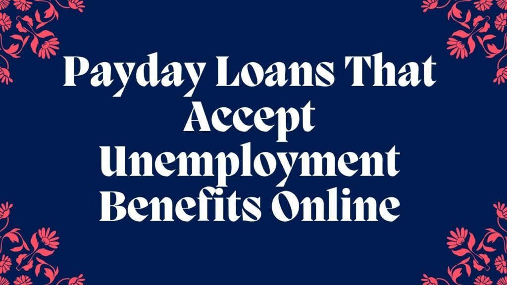 Payday Loans That Accept Unemployment Benefits Online 1 Payday Loans That Accept Unemployment Benefits Online